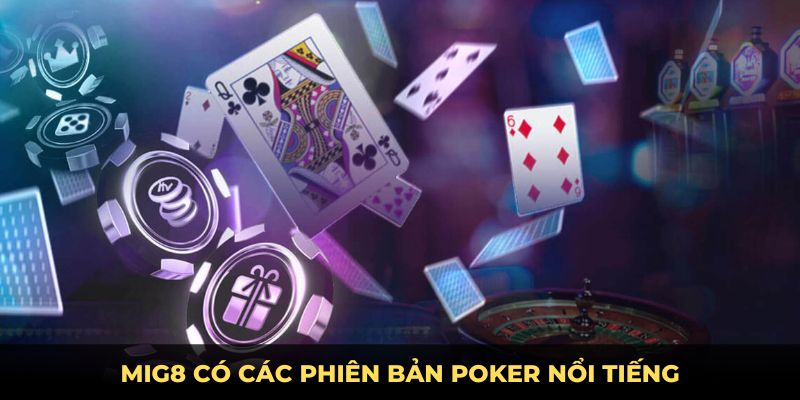 MIG8 có các phiên bản Poker nổi tiếng