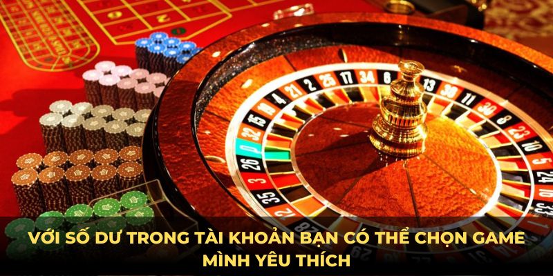 Với số dư trong tài khoản bạn có thể chọn game mình yêu thích